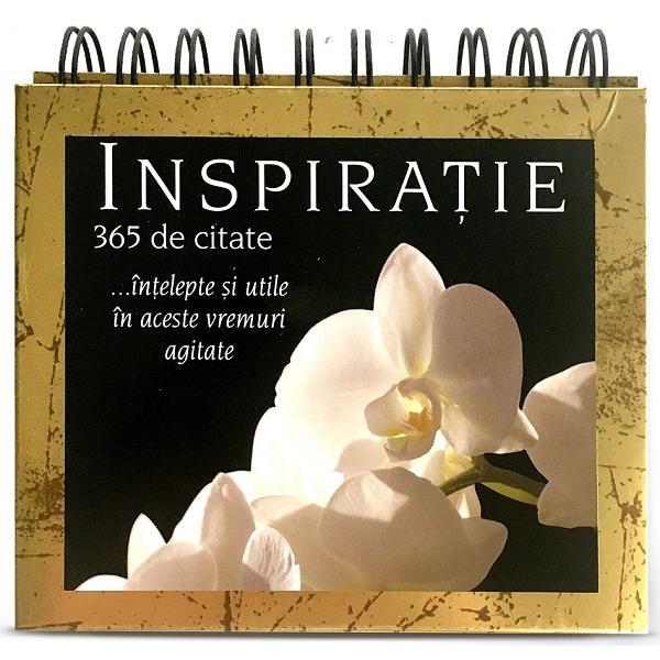 Carte Calendarul Inspiratie. 365 de citate intelepte si utile in aceste vremuri agitate
