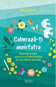 Carte Calmeaza-ti anxietatea - Amy Birch editura Amy Birch