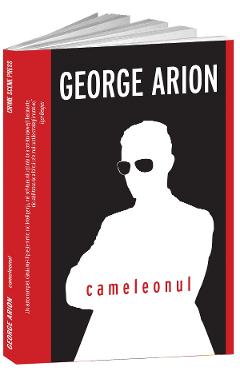 Carte Cameleonul - George Arion editura George Arion