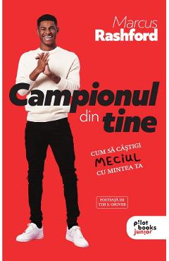 Carte Campionul din tine - Marcus Rashford editura Katie Warriner