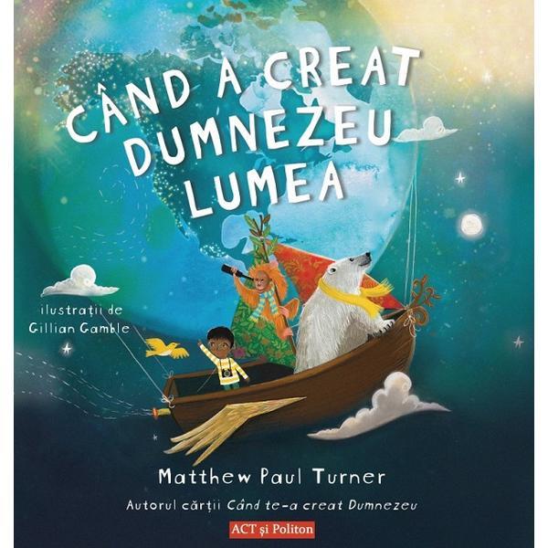 Carte Cand a creat Dumnezeu lumea - Matthew Paul Turner