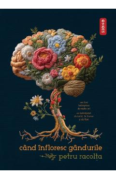 Carte Cand infloresc gandurile - Petru Racolta editura Petru Racolta