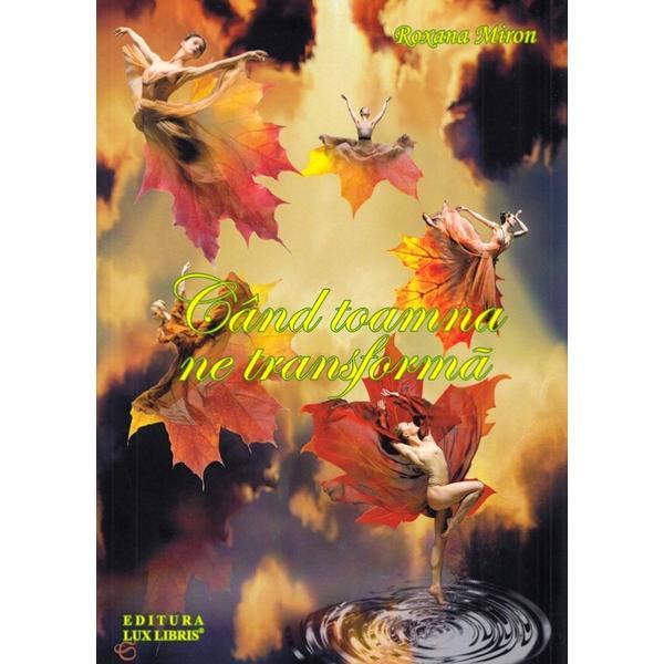 Carte Cand toamna ne transforma - Roxana Miron