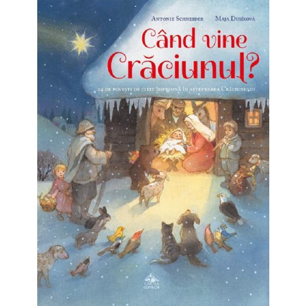 Carte Cand vine Craciunul - Antonie Schneider
