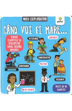 Carte Cand voi fi mare...  Micii exploratori editura -