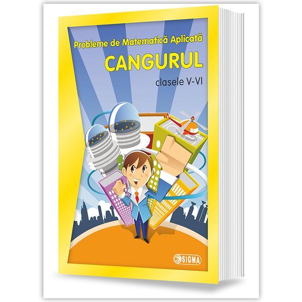 Carte Cangurul Clasele 5-6 - Probleme de Matematica Aplicata
