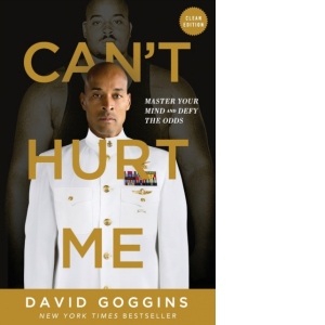 Carte Can't Hurt Me. Master Your Mind and Defy the Odds - Clean Edition Autor David Goggins