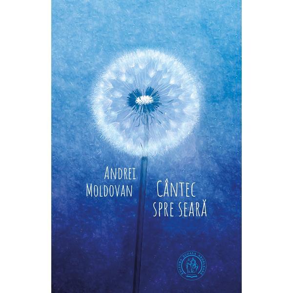 Carte Cantec spre seara - Andrei Moldovan