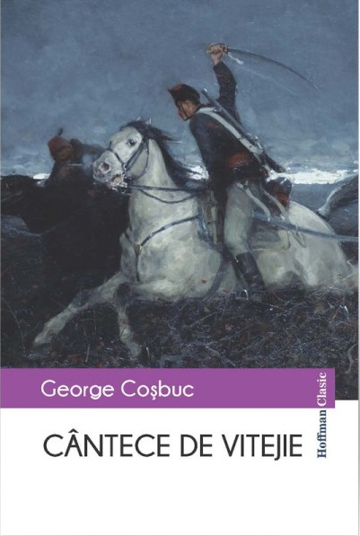 Carte Cantece de vitejie autor George Cosbuc editura Hoffman