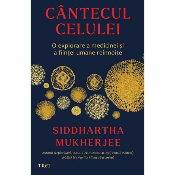 Carte Cantecul Celulei - Siddhartha Mukherjee