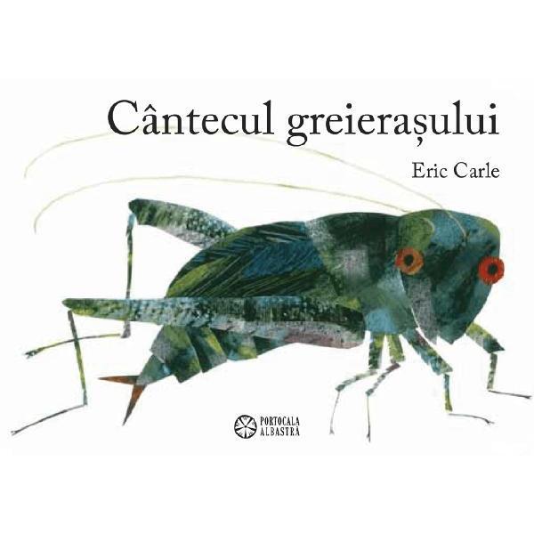 Carte Cantecul Greierasului - Eric Carle