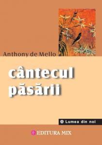 Carte Cantecul pasarii autor Anthony de Mello editura Mix