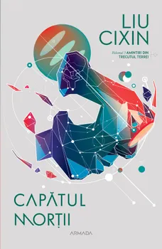 Carte Capatul mortii. Seria Amintiri din trecutul Terrei. Volumul 3/Liu Cixin editura Nemira