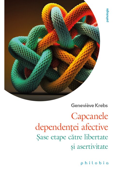 Carte Capcanele dependentei afective editura Philobia