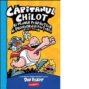 Carte Capitanul Chilot si planul prapastios al profesorului Partescu volumul 4. Editia color Autor Dav Pilkey