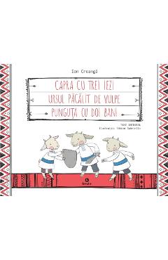 Carte Capra cu trei iezi. Ursul pacalit de vulpe. Punguta cu doi bani - Ion Creanga editura Ion Creanga