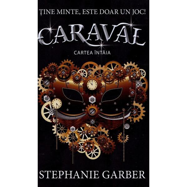 Carte Caraval. Seria Caraval Cartea I - Stephanie Garber