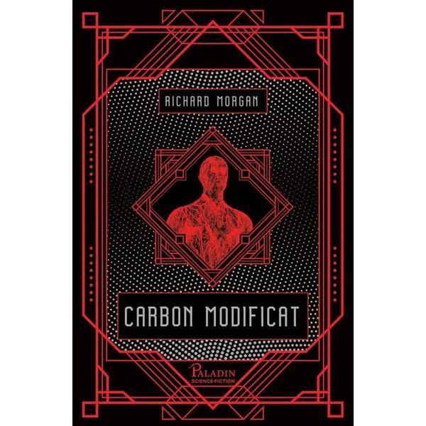 Carte Carbon Modificat - Richard Morgan