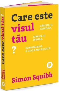 Carte Care este visul tau? - Simon Squibb editura Simon Squibb