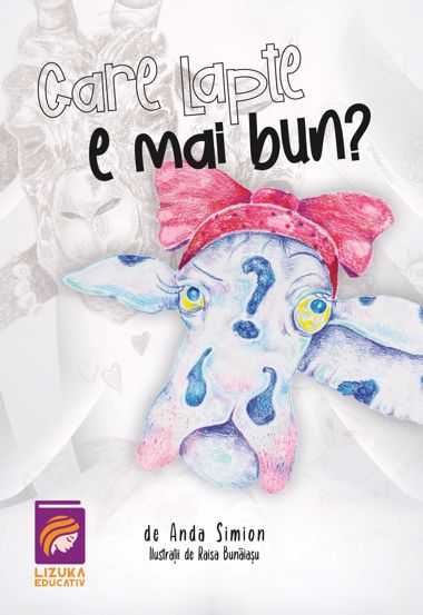 Carte Care lapte e mai bun? editura Lizuka Educativ