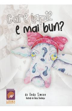 Carte Care lapte e mai bun? - Anda Simion editura Anda Simion