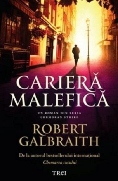 Carte Cariera malefica autor Robert Galbraith editura Trei