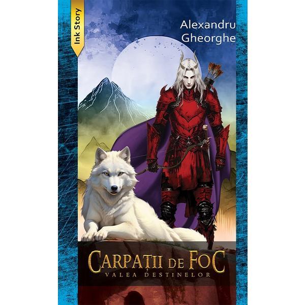 Carte Carpatii de foc. Valea destinelor - Alexandru Gheorghe