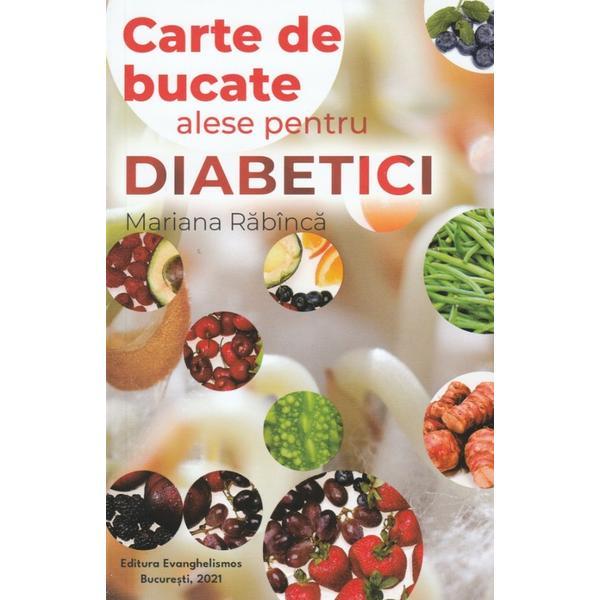 Carte Carte de bucate alese pentru diabetici - Mariana Rabinca