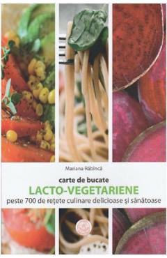 Carte Carte de bucate lacto-vegetariene - Mariana Rabinca editura Mariana Rabinca