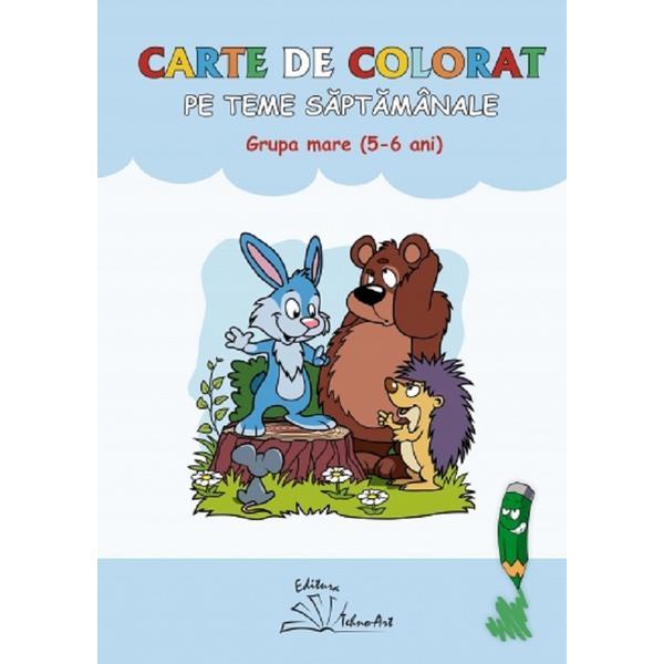 Carte Carte de colorat pe teme saptamanale. Grupa mare - Daniela Dosa