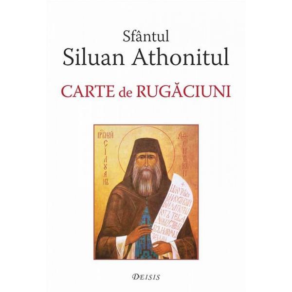 Carte Carte de rugaciuni - Sfantul Siluan Athonitul