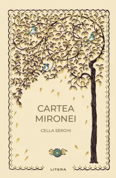 Carte Cartea Mironei/Cella Serghi editura Litera
