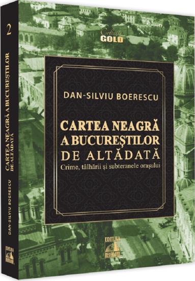 Carte Cartea Neagra a Bucurestilor de altadata editura Universul Juridic