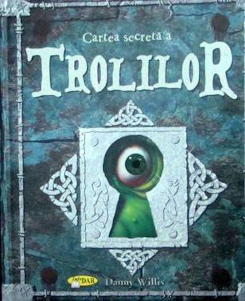 Carte Cartea Secreta A Trolilor autor Danny Willis editura InfoDar