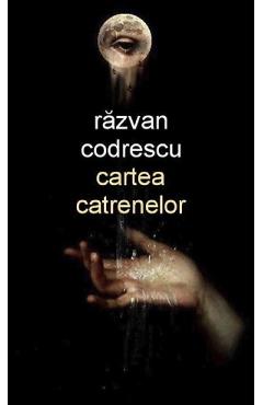 Carte Cartea catrenelor - Razvan Codrescu editura Razvan Codrescu