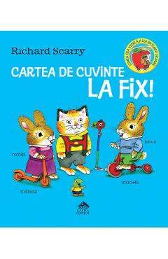 Carte Cartea de cuvinte la fix - Richard Scarry editura Richard Scarry