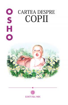 Carte Cartea despre copii - Osho editura Osho