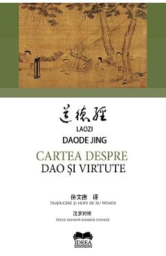 Carte Cartea despre dao si virtute - Lao Zi