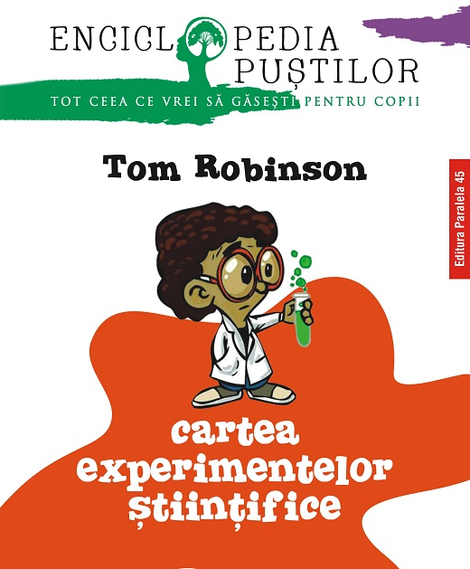 Carte Cartea experimentelor stiintifice autor Tom Robinson editura Paralela 45