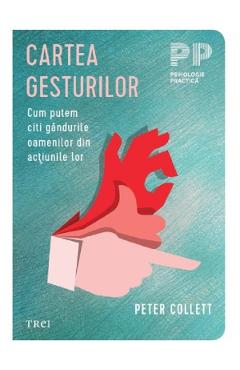 Carte Cartea gesturilor - Peter Collett editura Peter Collett
