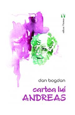 Carte Cartea lui Andreas - Dan Bogdan editura Dan Bogdan