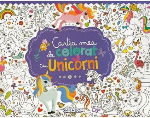 Carte Cartea mea de colorat cu unicorni   editura Girasol