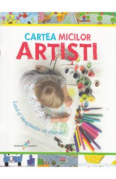 Carte Cartea micilor artisti - Roxana Geanta editura Roxana Geanta