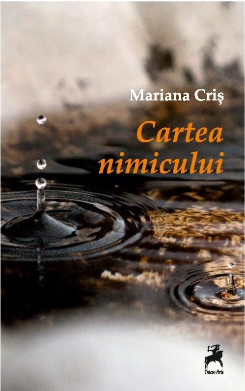 Carte Cartea nimicului autor Mariana Cris editura Tracus Arte