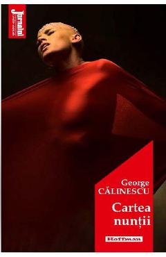Carte Cartea nuntii - George Calinescu editura George Calinescu