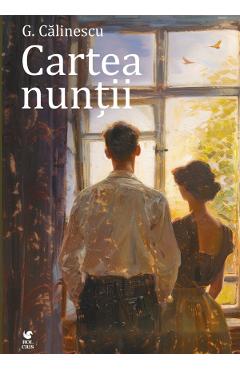 Carte Cartea nuntii - George Calinescu editura George Calinescu