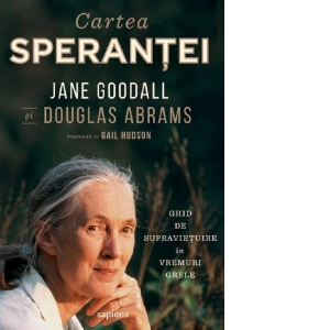Carte Cartea sperantei Autori Jane Goodall