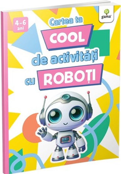 Carte Cartea ta cool de activitati cu roboti editura Gama