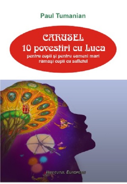 Carte Carusel - 10 povestiri cu Luca autor Paul Tumanian editura Institutul European