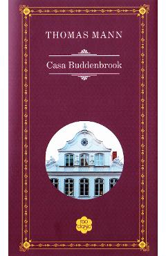 Carte Casa Buddenbrook - Thomas Mann editura Thomas Mann